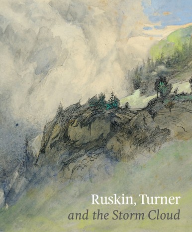 'Ruskin, Turner and the Storm Cloud' - exhibition catalogue cover