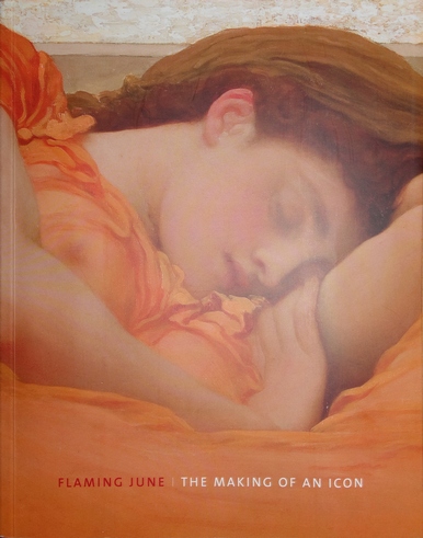 Exhibtion catalogue - Flaming June: The Making of an Icon (Leighton House Museum