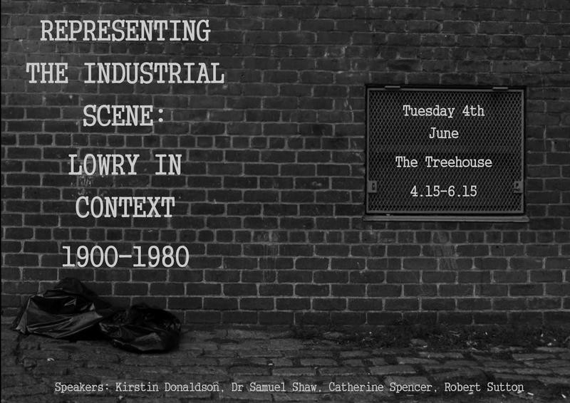 Symposium poster: Representing the Industrial Scene: Lowry in Context 1900-80